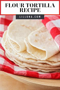 flour tortilla on a red and white checkered towel with text overlay