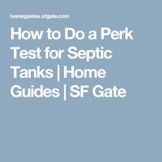 the text how to do a perk test for specific tanks home guides, ssf gate