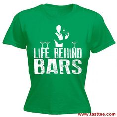 Buy 123t Life Behind Bars Bartender Funny T Shirts At 123t T Bartending Shirts, Backyard Boutique, Bartender Funny, Bartender Shirts, Server Life, Life Behind Bars, Bar Shirt, Diy Shirts