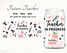 a glass jar filled with teacher in progress stickers next to the words, future teacher svg png dxf