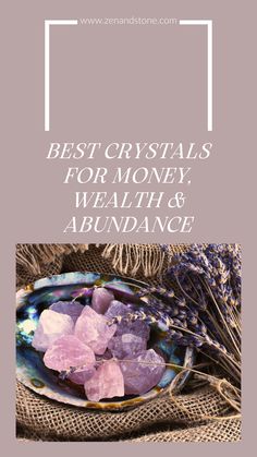 the best crystals for money, health and abundance on a plate with lavenders in it