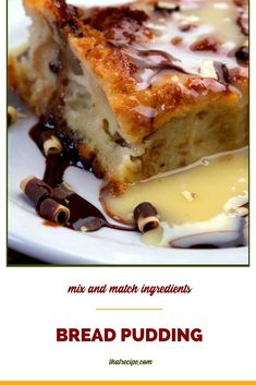 a close up of a plate of food with text overlay that reads mix and match ingredients bread pudding