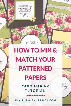 how to mix and match your patterned paper card making course with the printable instructions