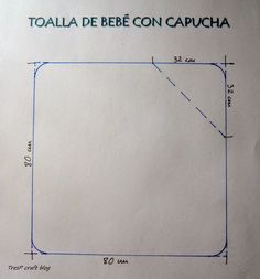 a sheet of paper with a drawing of a rectangle on it and the words toalla de bebe con capucha