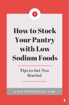 a sign that says how to stock your pantry with low sodium foods