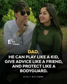 a man and woman sitting next to each other with a quote on them saying dad he can play like a kid, give advice like a friend, and protect like a boy