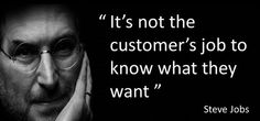 steve jobs quote about customer's job to know what they want