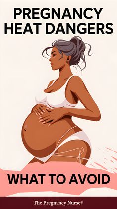 a pregnant woman with the words what to avoid in front of her belly and text that reads, pregancy heat dangers