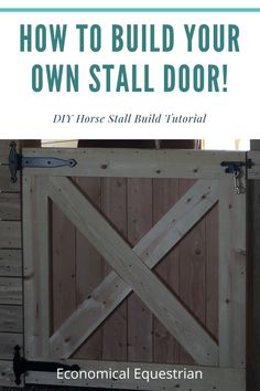 a wooden gate with the words how to build your own stall door