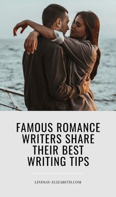 a man and woman embracing each other with the words famous romance writer share their best writing tips