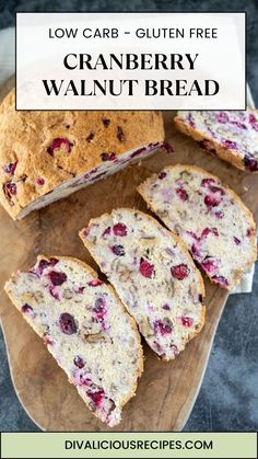 cranberry walnut bread on a cutting board with text overlay that reads low carb gluten free cranberry walnut bread