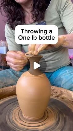 a woman making a vase out of clay on a pottery wheel with the caption throwing a onelb bottle