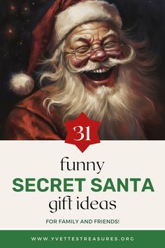 a santa clause with the title 31 funny secret santa gifts for family and friends