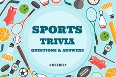 the words sports trivia questions and answers surrounded by various sports related items on a blue background