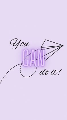 the words you can do it are lit up in purple and black on a pink background