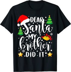 Dear Santa My Brother Did It Christmas T-shirt Christmas Pajama Shorts, It Funny, Dear Santa, My Brother, Christmas Pajamas, Pajama Shorts, Funny Christmas, Casual Elegance, Christmas Tshirts