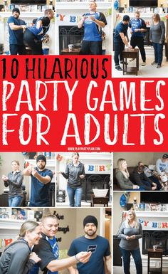 there are many pictures of people in the room with text overlay that says 10 hilarious party games for adults