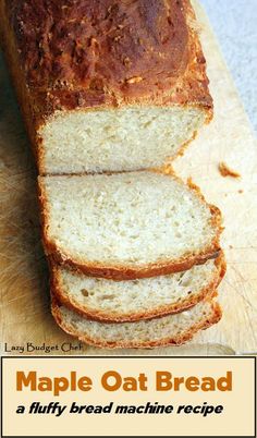 a loaf of maple oat bread on a cutting board with the words maple oat bread