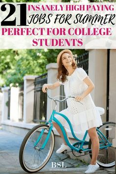 a woman in white dress riding a blue bike with the words 21 creative summer jobs that may be necessary for college and high school students