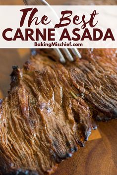 the best carne asada recipe is shown on a cutting board with a fork