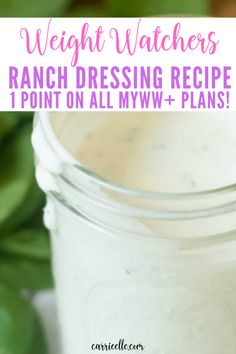 a mason jar filled with ranch dressing and text overlay reads, weight watchers ranch dressing recipe 1 point on all myw - plus plans