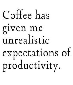 33 Signs That Coffee Owns You Kaffe Humor, Iced Coffee At Home, Quotes Arabic, Funny Good Morning Quotes, Morning Quotes Funny, Unrealistic Expectations, Witty Quotes