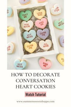 conversation heart cookies in a box with the words, how to decorate conversation heart cookies