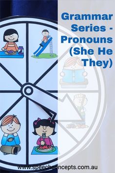 a close up of a clock with children on it and the words, grammar series - pronouns she they