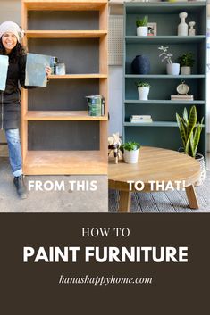 a woman standing in front of a book shelf with paint on it and the title from this to that how to paint furniture