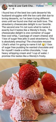 a plate with some strawberries on top of it and the caption below reads, i found two of the best low carb desserts my friends