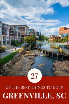 greenville, sc is one of the best things to do in greenville, sc