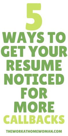 the words 5 ways to get your resume noticed for more callbacks on white background