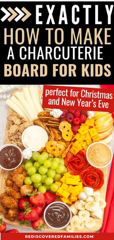 a wooden board topped with lots of different types of food and text that says exactly how to make a charcuterie board for kids