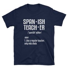 Teacher Shirt, Teacher Gift, Spanish Teacher, Teacher Appreciation, Teacher Tee, Spanish Teacher Like A Regular Teacher Only Más Chula This high-quality unisex shirt is very comfortable and soft, and looks great on both Men & Women! It makes for a great staple t-shirt. It's made of a thicker, heavier cotton, but it's still soft. And the double stitching on the neckline and sleeves add more durability to what is sure to be a favorite! For sizing, please kindly see the sizing chart on the seco Marching Band Mom, Mom Definition, Dad Definition, Snowboard Girl, Band Mom, Funny Sports, Sports Tee, Spanish Teacher, Teacher Tees