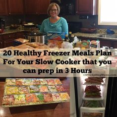 a woman standing in front of a counter with food on it and the words 20 healthy freeze meals plan for your slow cooker that you can prep in 3 hours