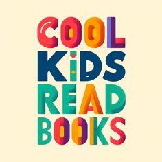 the words cool kids read books are multicolored