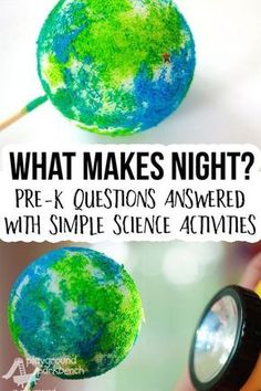 two globes with the text what makes night? pre - k questions answered with simple science activities