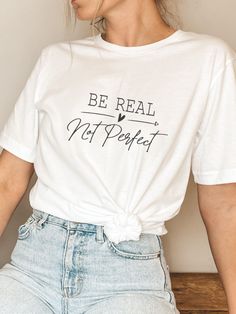 Be Real Not Perfect T-Shirt, Kindness Shirt, Positive T-Shirt, Be Kind Tee, Self Love Sweater, Motivation T-shirt, Inspirational Tee Be Real Not Perfect, Real Not Perfect, Love Sweater, Kindness Shirt, Return On Investment, Kindness Shirts, Feb 5