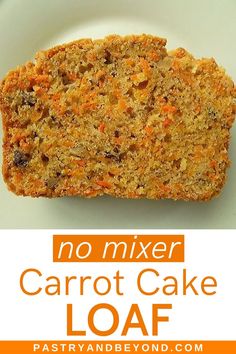 no mixer carrot cake loaf on a plate with text overlay that reads, no mixer carrot cake loaf