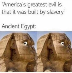 Memes Lol, The Pyramids, Ancient Egypt, Best Memes, Funny Laugh