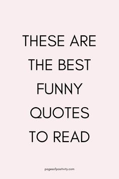 a pin that says in a large font These are the Best Funny Quotes to Read Quotes About Life Funny Hilarious, Humorous Quotes About Life Hilarious, Funny Witty Quotes Humor, Funny Affirmations Motivation, Hilarious Short Quotes, Funny Quotes About Life Humor Jokes, Encouraging Funny Quotes, Funniest Quotes Ever Hilarious So Funny, Witty One Liners Funny