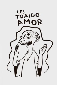 a black and white drawing of a woman with her hands up to her face, saying les traigo amor