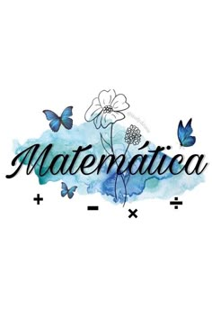 the word matentica written in black ink with butterflies around it and watercolor paint