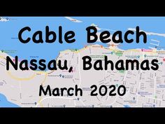 a map with the words cable beach, nassau, bananas march 2020 on it