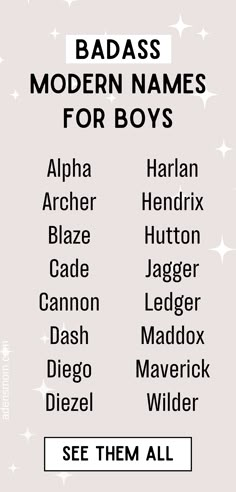 This is a *hand-picked* (and massive) list of totally badass modern names for boys. Each of these carefully curated edgy modern baby names would make a great choice for your cool little dude. Modern Names For Boys, Scene Writing Prompts, Names Character, Modern Baby Names, Rare Names