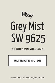 Ultimate Guide. Grey Mist SW 9625 Paint Color by Sherwin Williams Sherwin Williams Grey, Sherwin Williams Gray, Bathroom Colors, Exterior House Colors, The Balance, Grey Tones, Trim Color, Coordinating Colors, Sherwin Williams