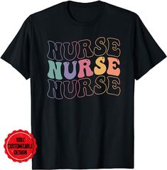 a black t - shirt with the words nurse nurse in multicolored letters