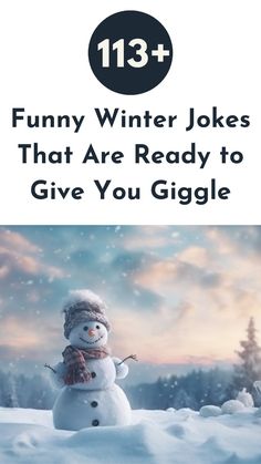 a snowman with the words, funny winter jokes that are ready to give you giggles