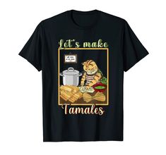 PRICES MAY VARY. Funny Mexican food design with the funny saying Let's make Tamales in Spanish perfect Mexican present wear this as Christmas outfit or give away for your Mexican Mom or Mexican Dad featuring a Mom cat cooking tamales with the saying Mi casa es su casa Esta playera es diseño perfecto con una Mama Mexicana cocinando tamales y el funny saying Let's make tamales perfecto para usar en la celebración navideña mientras se rompe la piñata y comemos tamales y tacos mexicanos en la fiesta familiar latina Lightweight, Classic fit, Double-needle sleeve and bottom hem Make Tamales, Cat Cooking, Tacos Mexicanos, Mexican T Shirts, Mom Cat, The Funny, In Spanish, Mexican Food, Food Design