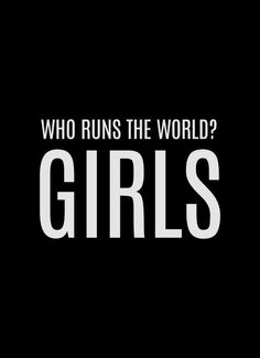 the words girls are written in pink on a black background with white letters that read, who runs the world?